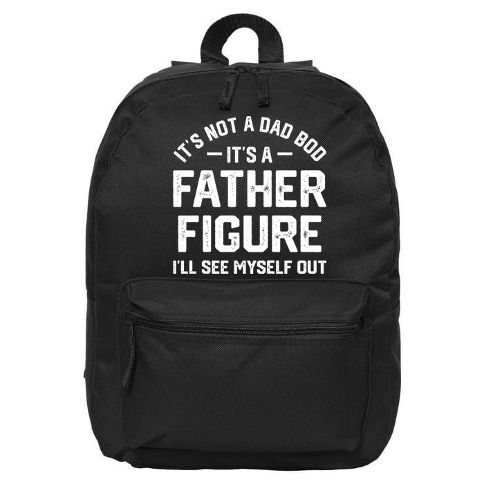 ItS Not A Dad Bod ItS A Father Figure ILl See Myself Out 16 in Basic Backpack