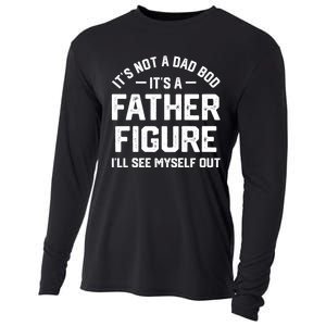 ItS Not A Dad Bod ItS A Father Figure ILl See Myself Out Cooling Performance Long Sleeve Crew