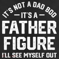 ItS Not A Dad Bod ItS A Father Figure ILl See Myself Out 25L Jumbo Tote