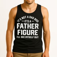 ItS Not A Dad Bod ItS A Father Figure ILl See Myself Out Tank Top