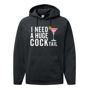 I Need A Huge Cocktail Funny Adult Humor Drinking Performance Fleece Hoodie