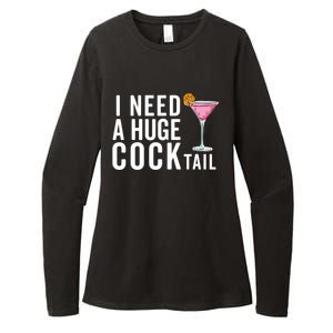 I Need A Huge Cocktail Funny Adult Humor Drinking Womens CVC Long Sleeve Shirt