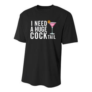 I Need A Huge Cocktail Funny Adult Humor Drinking Youth Performance Sprint T-Shirt