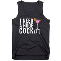 I Need A Huge Cocktail Funny Adult Humor Drinking Tank Top