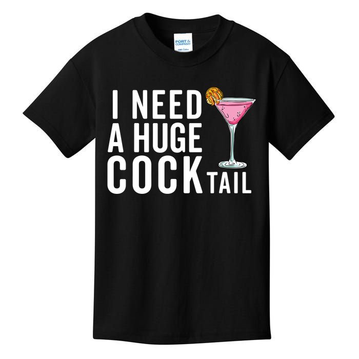 I Need A Huge Cocktail Funny Adult Humor Drinking Kids T-Shirt