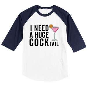 I Need A Huge Cocktail Funny Adult Humor Drinking Baseball Sleeve Shirt