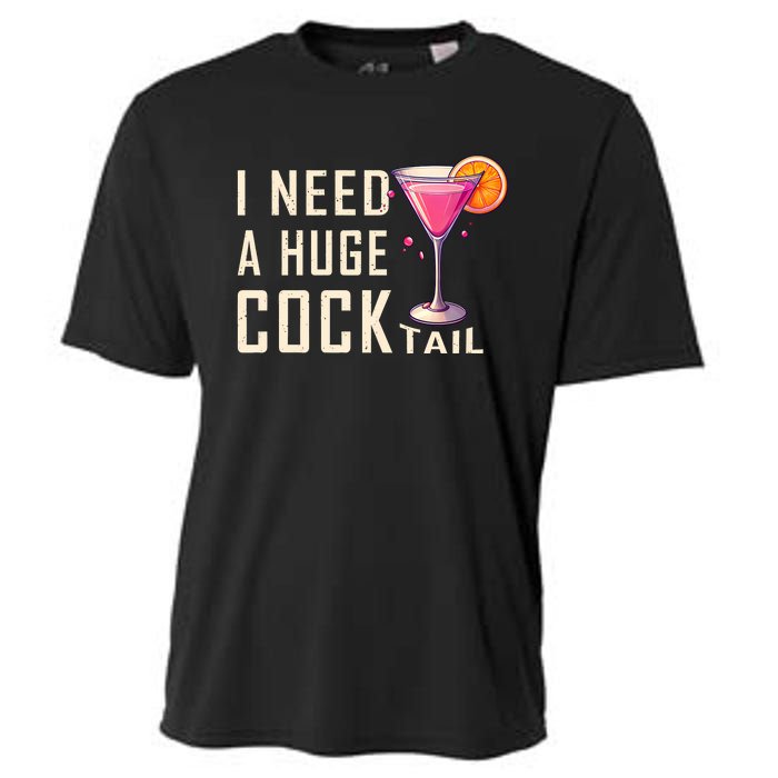 I Need A Huge Cocktail Funny Adult Humor Drinking Cooling Performance Crew T-Shirt