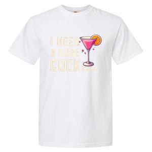 I Need A Huge Cocktail Funny Adult Humor Drinking Garment-Dyed Heavyweight T-Shirt