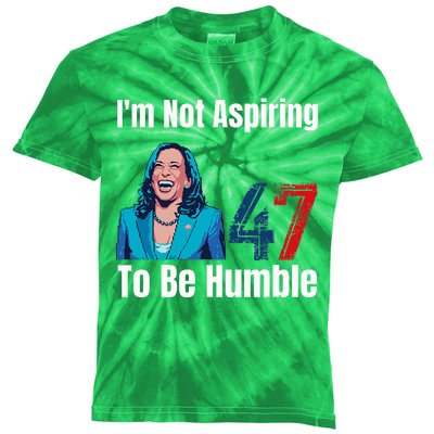 IM Not Aspiring To Be Humble Kamala Harris 47 Kids Tie-Dye T-Shirt