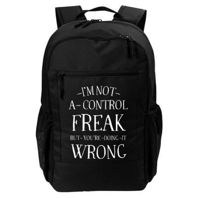 I’M Not A Control Freak But YouRe Doing It Wrong Daily Commute Backpack