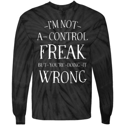 I’M Not A Control Freak But YouRe Doing It Wrong Tie-Dye Long Sleeve Shirt