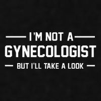 I’M Not A Gynecologist But I’Ll Take A Look Ladies PosiCharge Tri-Blend Wicking Tank