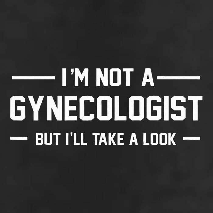 I’M Not A Gynecologist But I’Ll Take A Look Garment-Dyed Fleece Hoodie