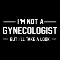 I’M Not A Gynecologist But I’Ll Take A Look Bucket Hat
