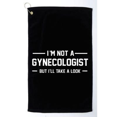 I’M Not A Gynecologist But I’Ll Take A Look Golf Towel