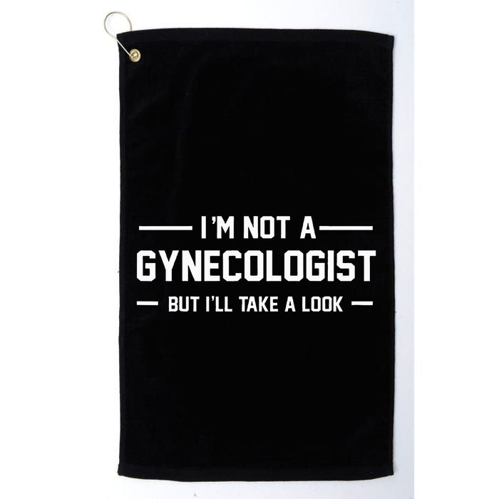 I’M Not A Gynecologist But I’Ll Take A Look Golf Towel