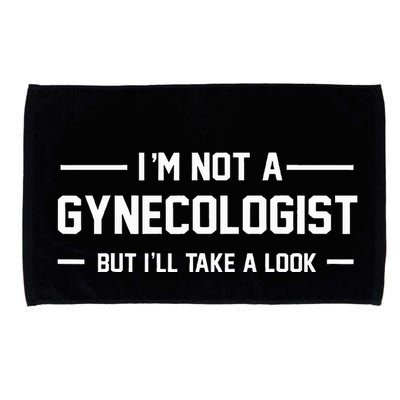 I’M Not A Gynecologist But I’Ll Take A Look Microfiber Hand Towel