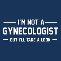 I’M Not A Gynecologist But I’Ll Take A Look Infant Baby Jersey Bodysuit