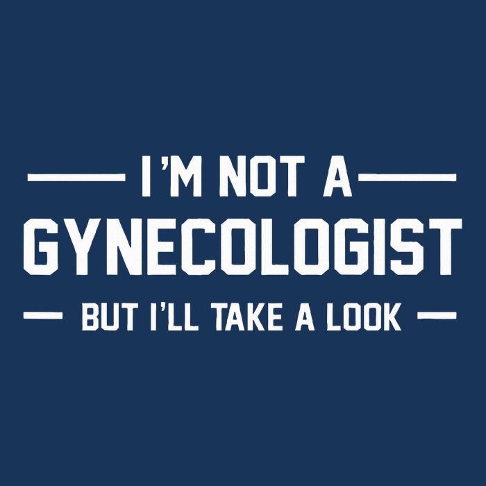 I’M Not A Gynecologist But I’Ll Take A Look Infant Baby Jersey Bodysuit