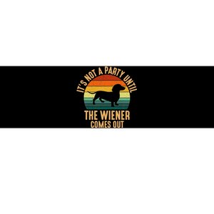 It’S Not A Party Until Wiener Comes Out Funny Dachshund Bumper Sticker