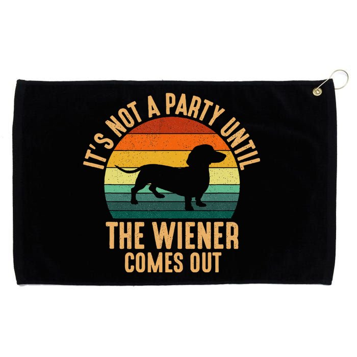 It’S Not A Party Until Wiener Comes Out Funny Dachshund Grommeted Golf Towel