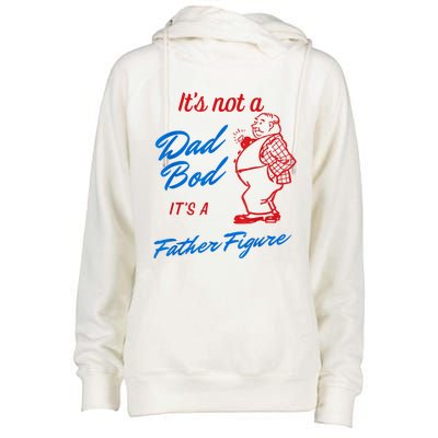 Its Not A Dad Bod Its A Father Figure Funny Fathers Day Womens Funnel Neck Pullover Hood