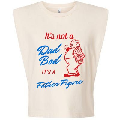 Its Not A Dad Bod Its A Father Figure Funny Fathers Day Garment-Dyed Women's Muscle Tee