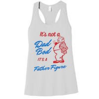 Its Not A Dad Bod Its A Father Figure Funny Fathers Day Women's Racerback Tank