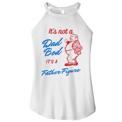 Its Not A Dad Bod Its A Father Figure Funny Fathers Day Women's Perfect Tri Rocker Tank