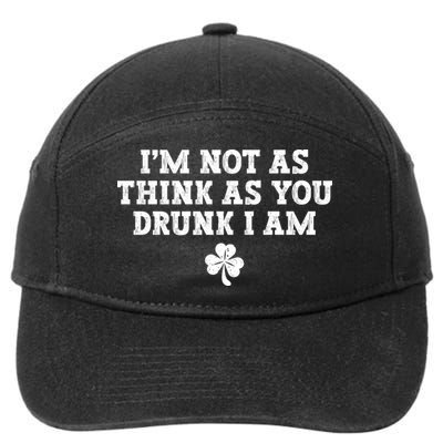 I'm Not As Think As You Drunk I Am Funny St Patricks Day 7-Panel Snapback Hat