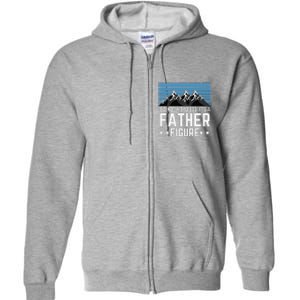 Its Not A Dad Bod Its A Father Figure Fathers Day Gift Full Zip Hoodie