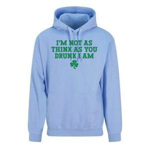 I'm Not As Think As You Drunk I Am Funny St Patricks Day Unisex Surf Hoodie