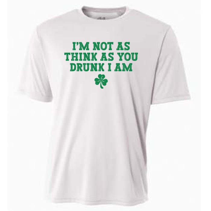 I'm Not As Think As You Drunk I Am Funny St Patricks Day Cooling Performance Crew T-Shirt