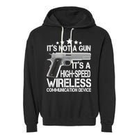 It's Not A Gun High Speed Wireless Communication Device Garment-Dyed Fleece Hoodie