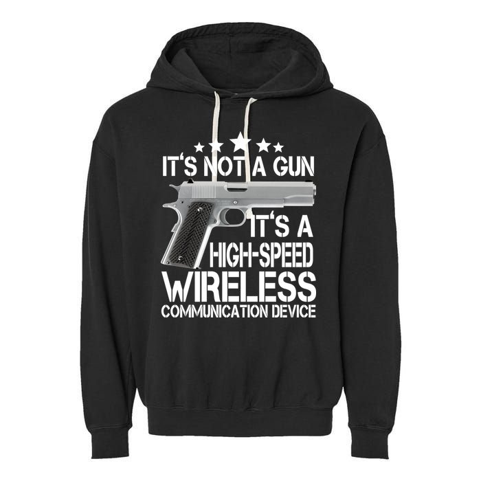 It's Not A Gun High Speed Wireless Communication Device Garment-Dyed Fleece Hoodie