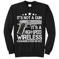 It's Not A Gun High Speed Wireless Communication Device Sweatshirt