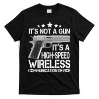 It's Not A Gun High Speed Wireless Communication Device T-Shirt
