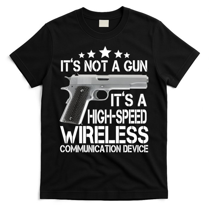 It's Not A Gun High Speed Wireless Communication Device T-Shirt