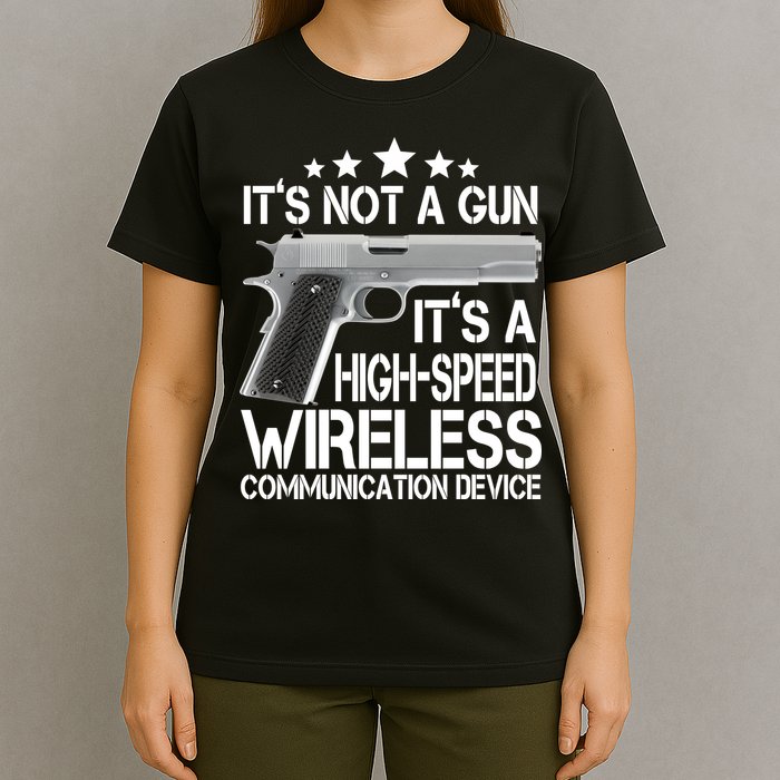 It's Not A Gun High Speed Wireless Communication Device T-Shirt