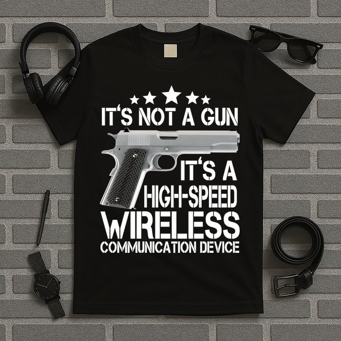 It's Not A Gun High Speed Wireless Communication Device T-Shirt