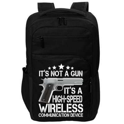 It's Not A Gun High Speed Wireless Communication Device Impact Tech Backpack