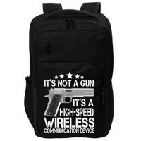 It's Not A Gun High Speed Wireless Communication Device Impact Tech Backpack