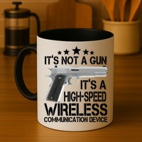 It's Not A Gun High Speed Wireless Communication Device Mug