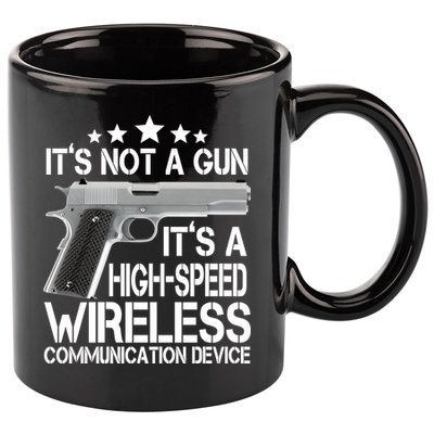 It's Not A Gun High Speed Wireless Communication Device 11oz C Handle Ceramic Mug