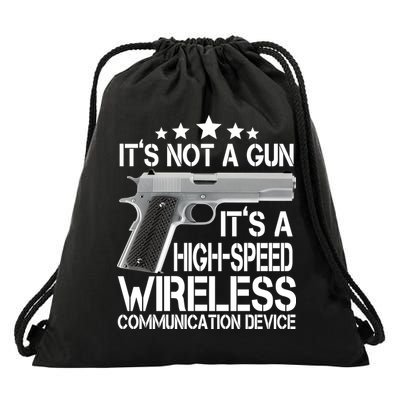 It's Not A Gun High Speed Wireless Communication Device Drawstring Bag