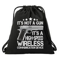 It's Not A Gun High Speed Wireless Communication Device Drawstring Bag