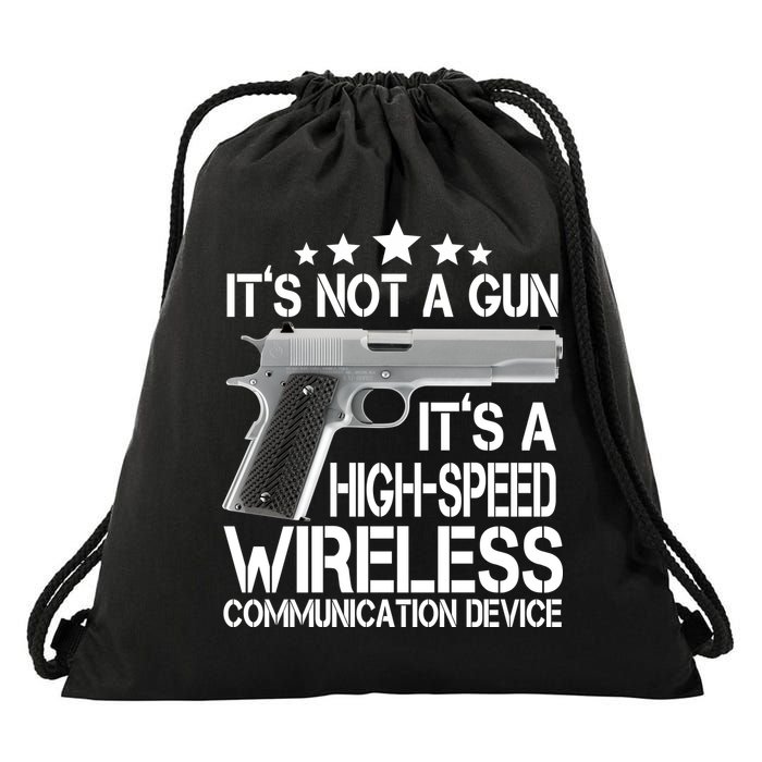 It's Not A Gun High Speed Wireless Communication Device Drawstring Bag