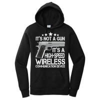 It's Not A Gun High Speed Wireless Communication Device Women's Pullover Hoodie