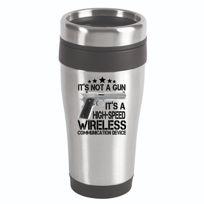 It's Not A Gun High Speed Wireless Communication Device 16oz Travel Tumbler