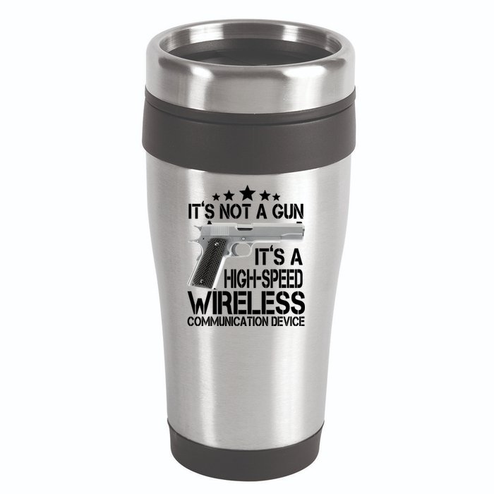 It's Not A Gun High Speed Wireless Communication Device 16oz Travel Tumbler